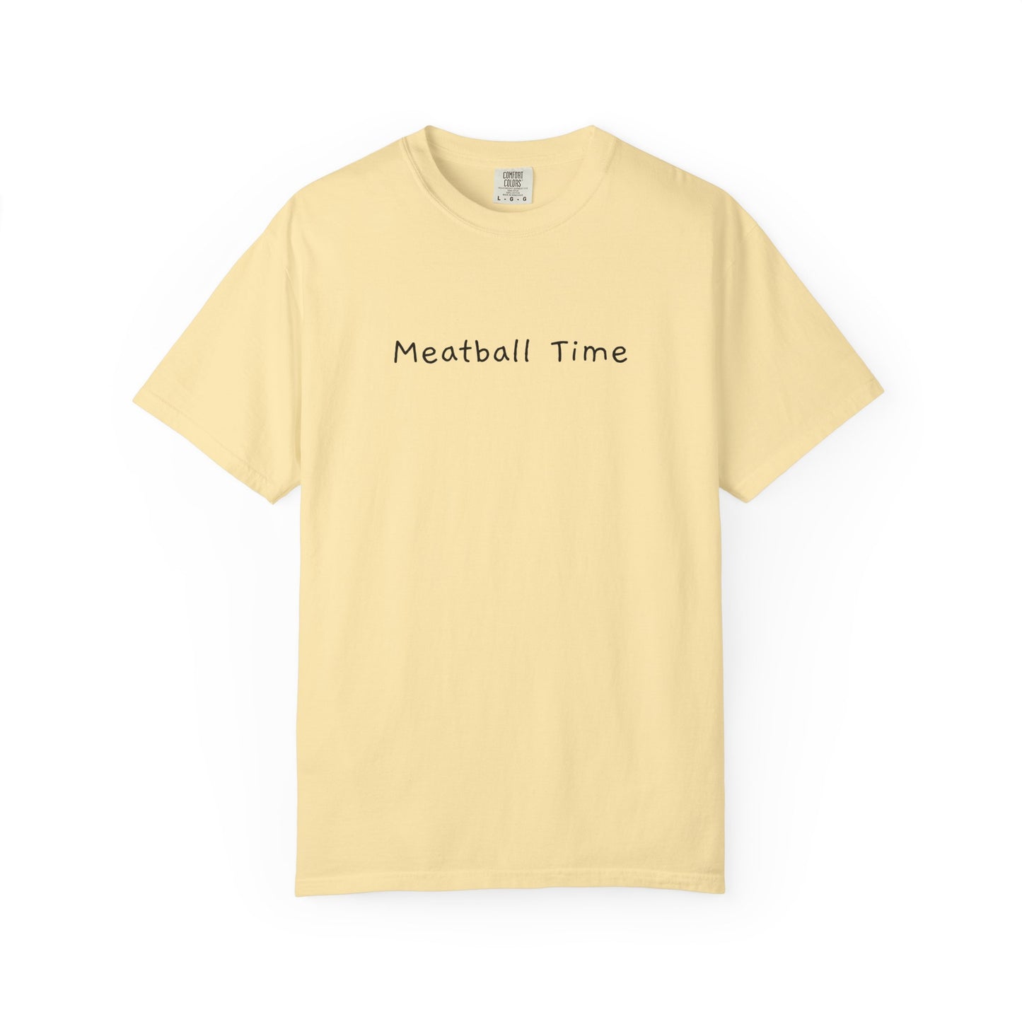 Meatball Time T-Shirt - Unisex Garment-Dyed Tee, Funny Foodie Apparel, Casual Gift, Summer Style, Cooking Lover's Shirt