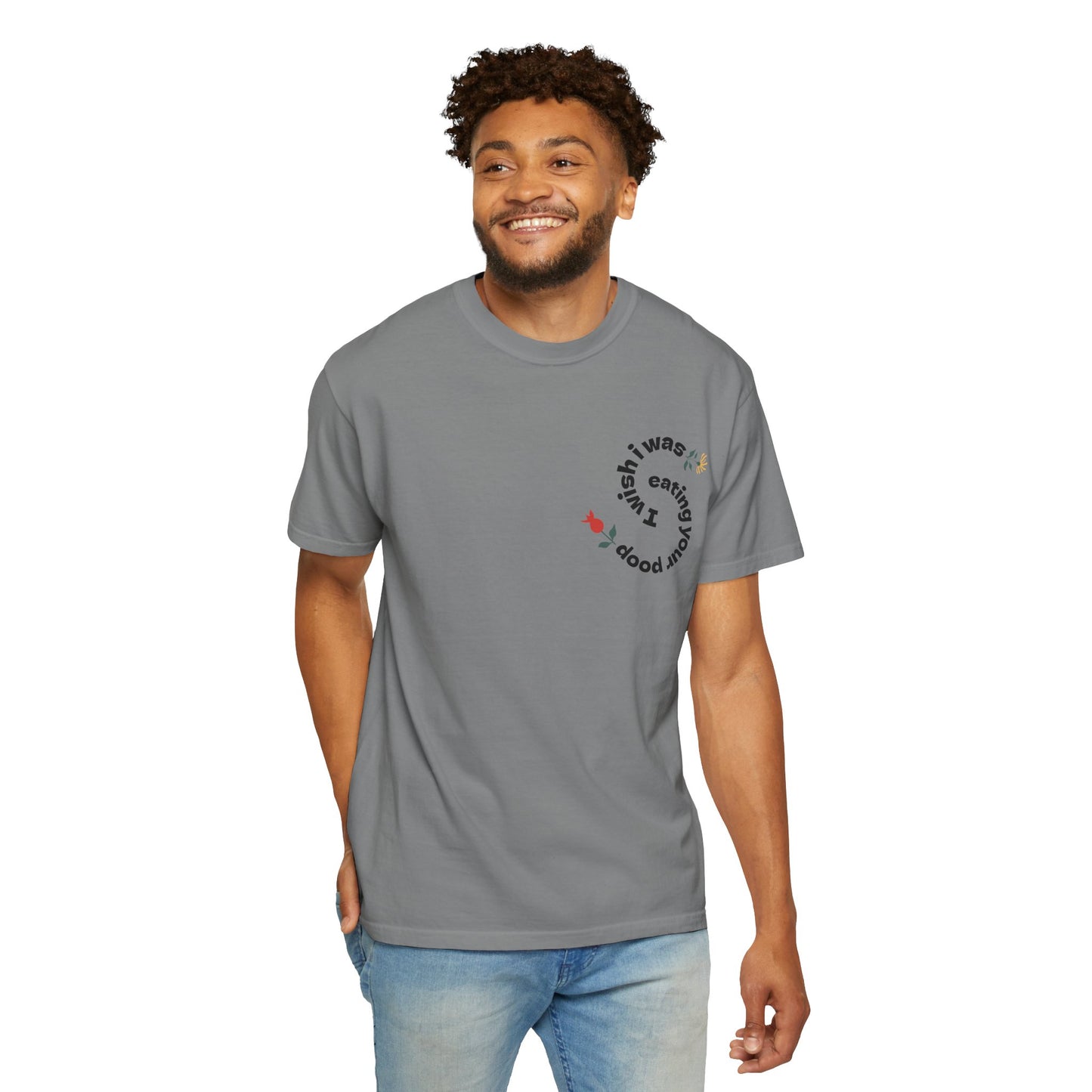 I Wish I Was Eating Your Poop Shirt