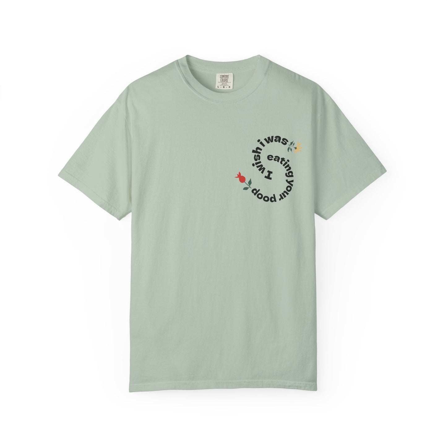 I Wish I Was Eating Your Poop Shirt