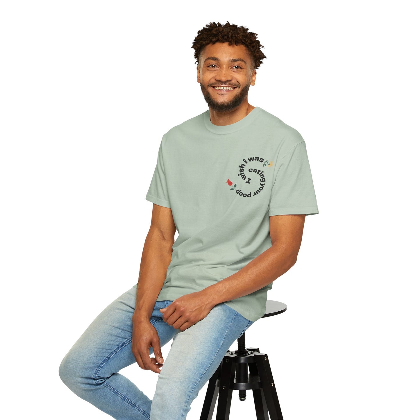 I Wish I Was Eating Your Poop Shirt