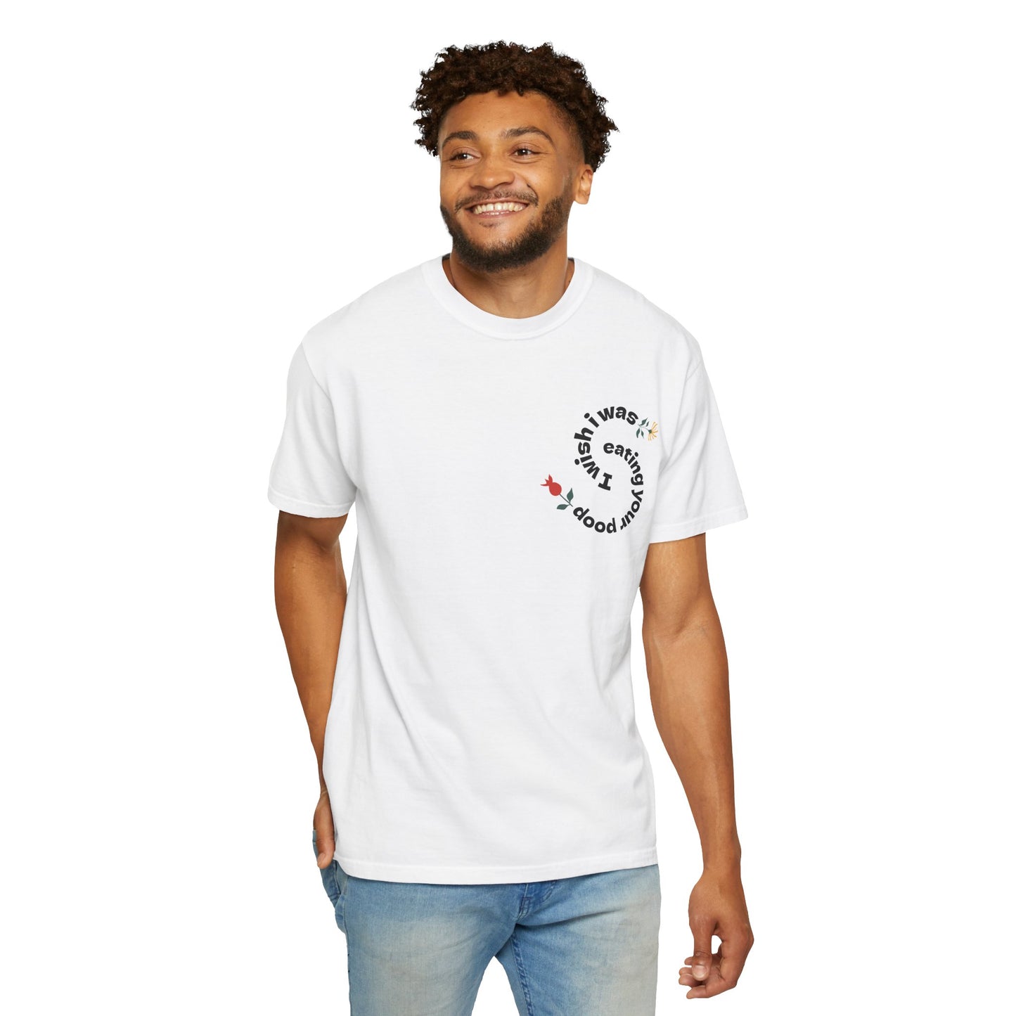 I Wish I Was Eating Your Poop Shirt