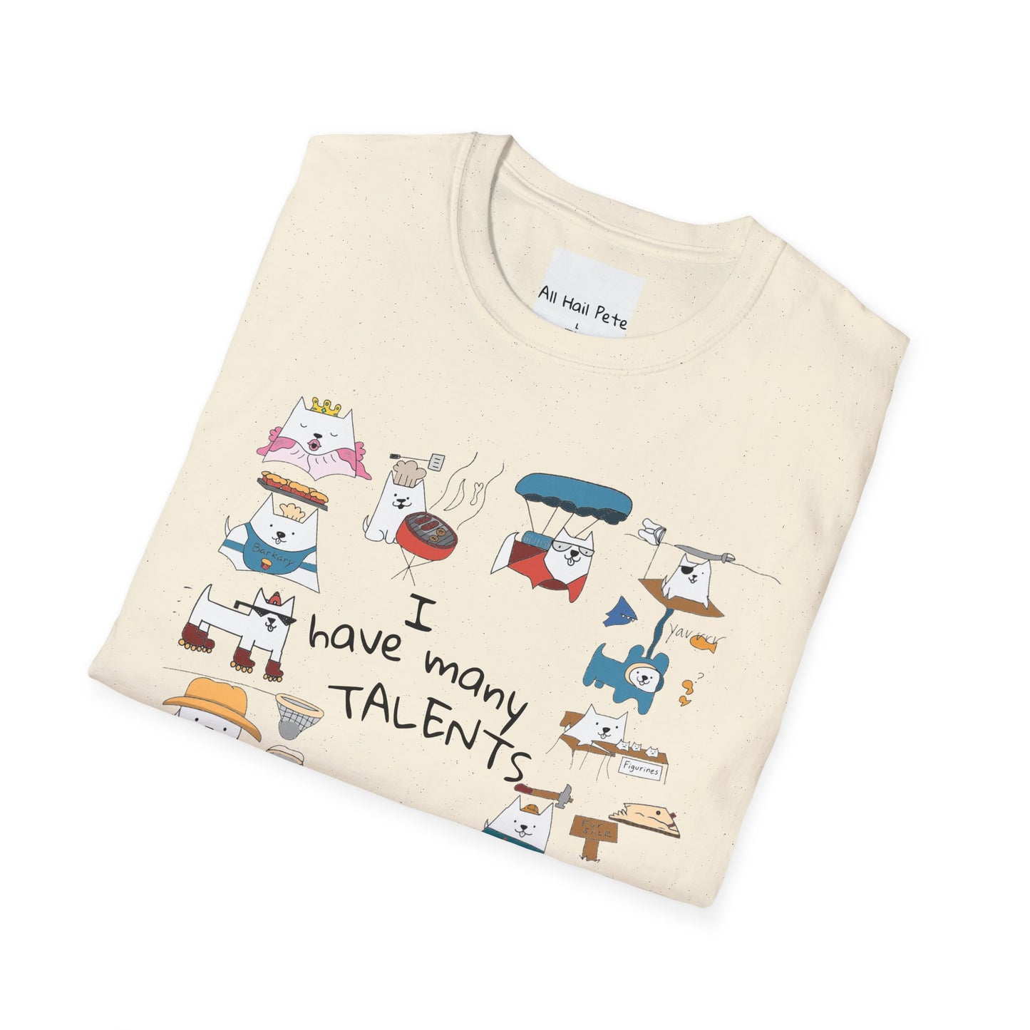 "I have many talents" T-Shirt