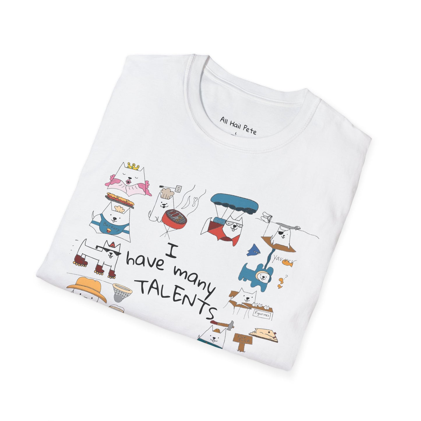 "I have many talents" T-Shirt
