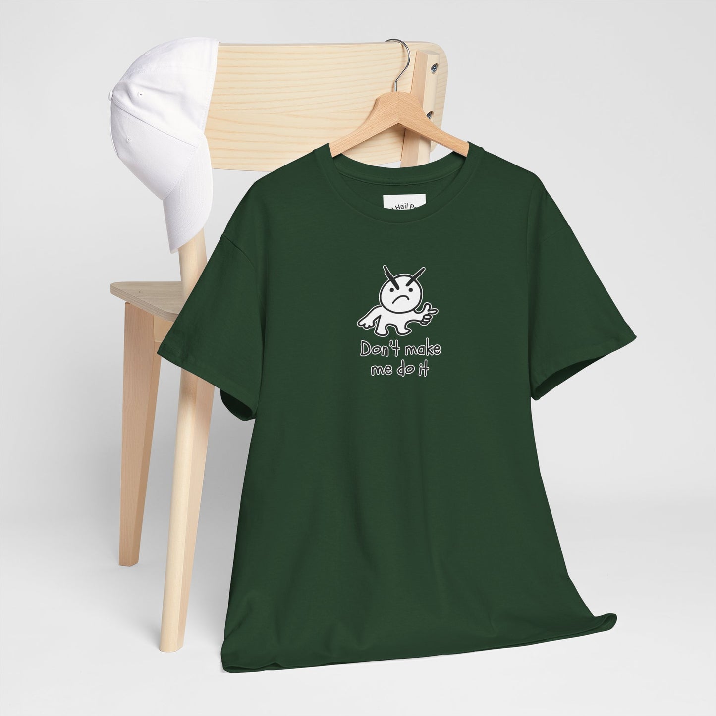 Don't Make Me Do It Filled Unisex Heavy Cotton Tee