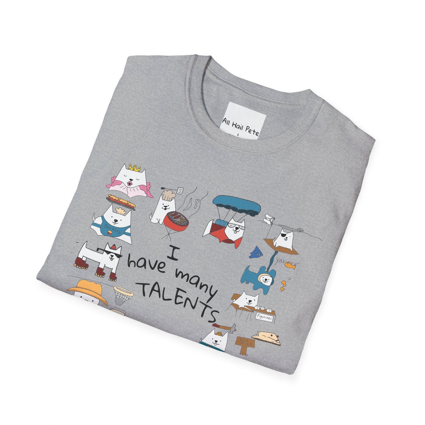 "I have many talents" T-Shirt