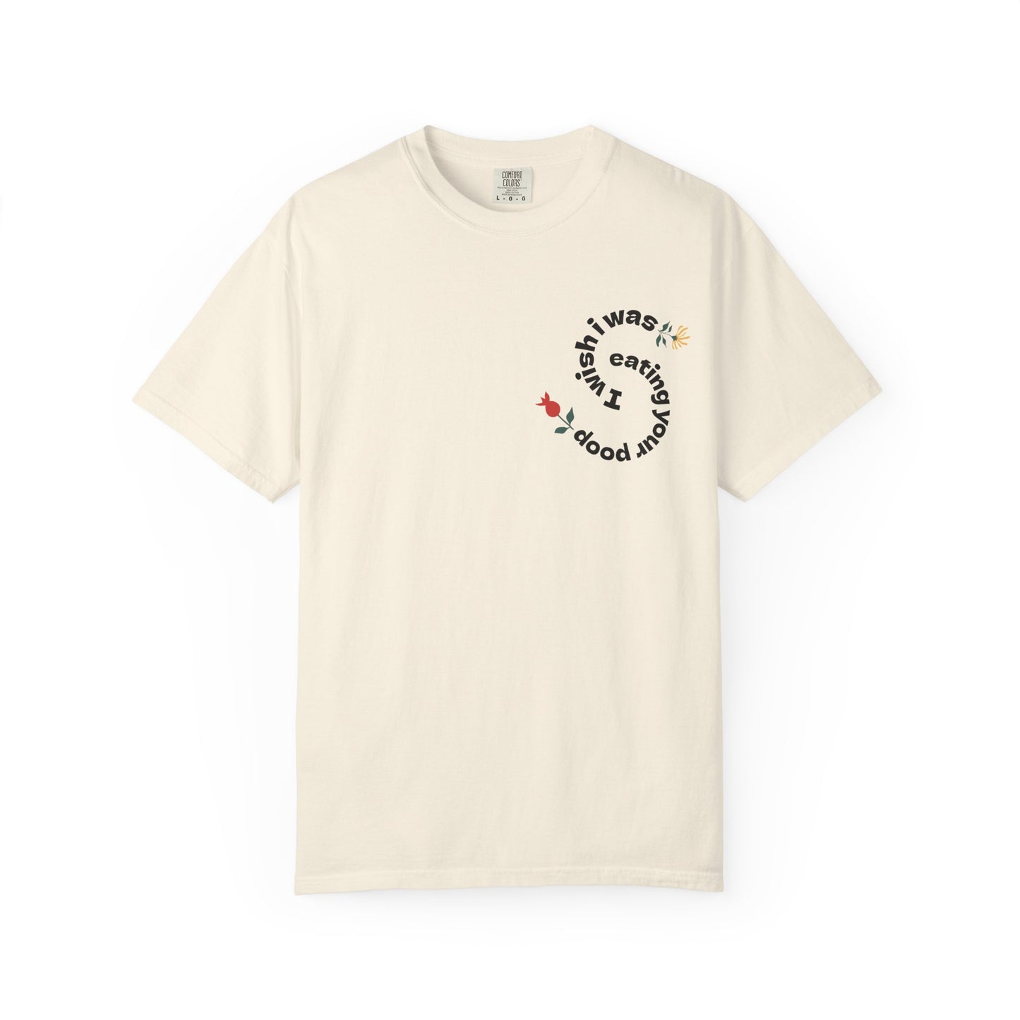 I Wish I Was Eating Your Poop Shirt