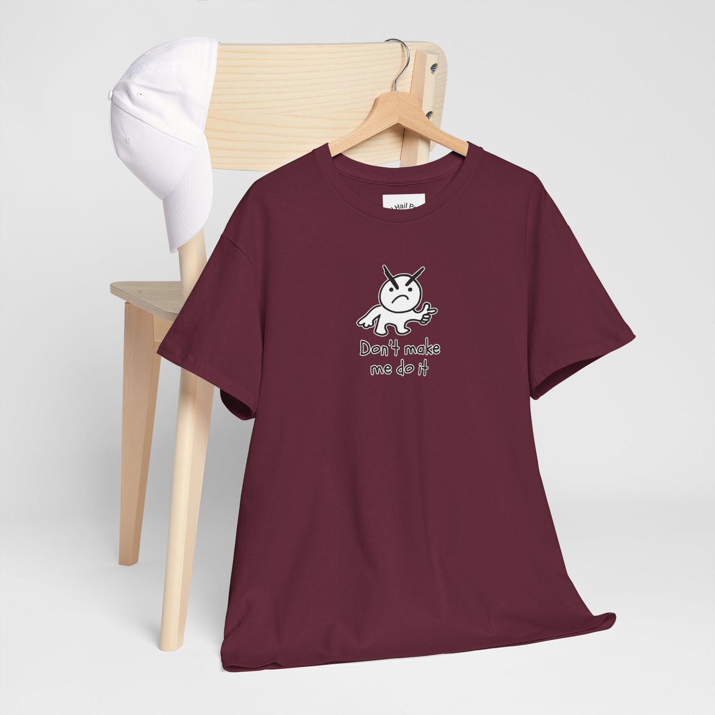 Don't Make Me Do It Filled Unisex Heavy Cotton Tee