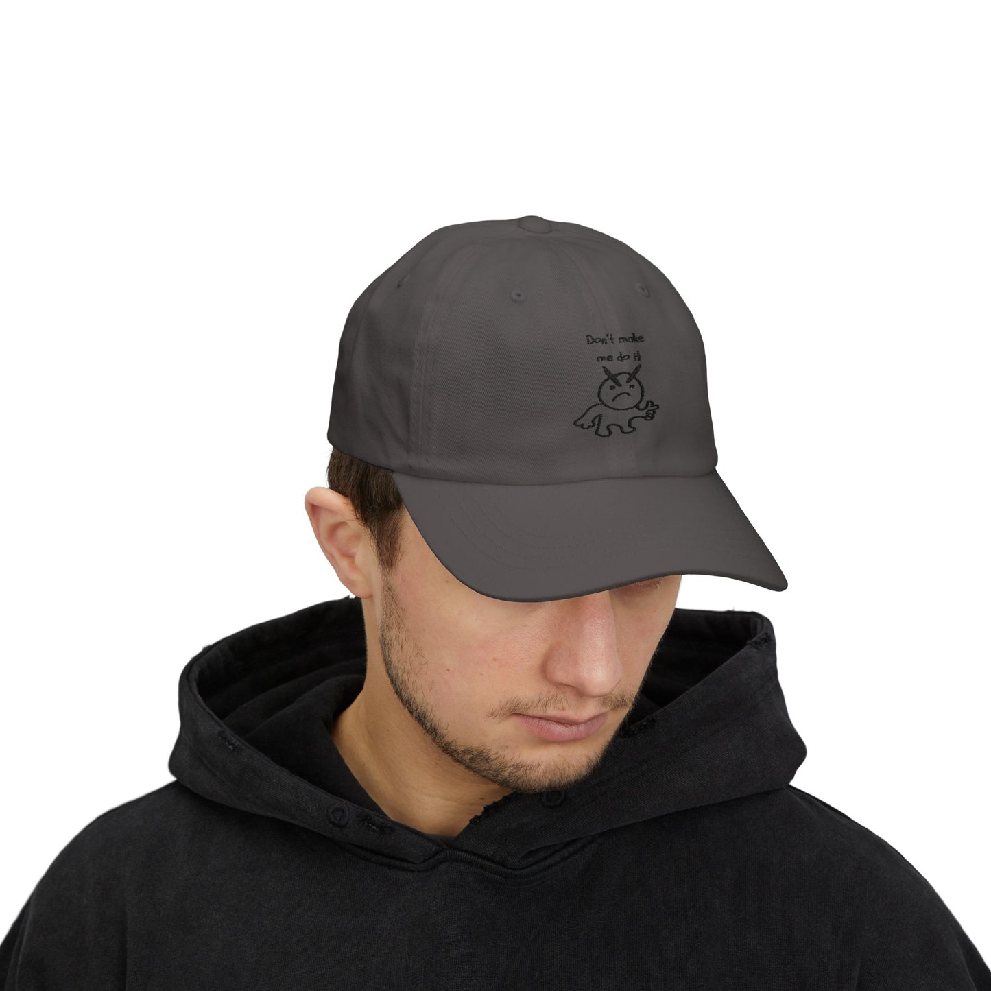Don't Make Me Do It Embroidered Hat
