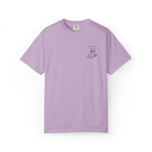 Don't Make Me Do It Embroidered Tee