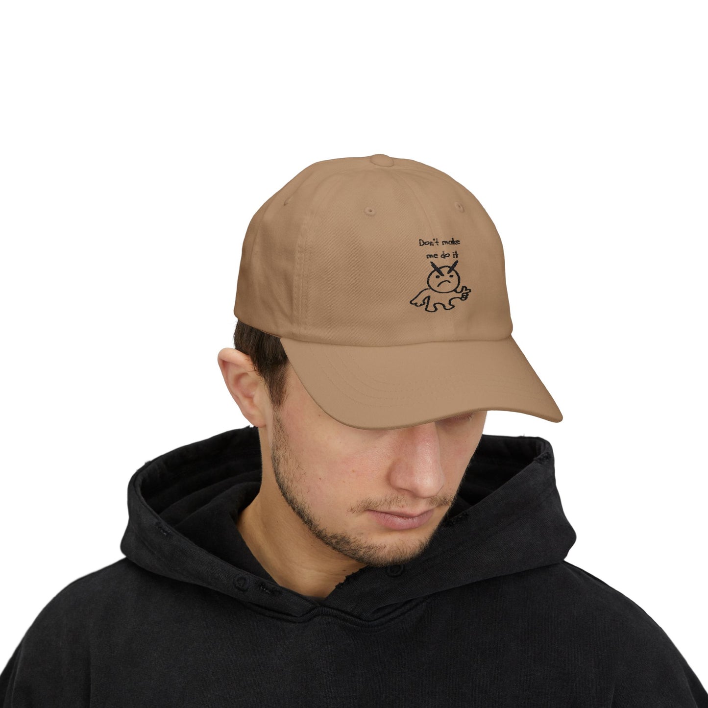 Don't Make Me Do It Embroidered Hat