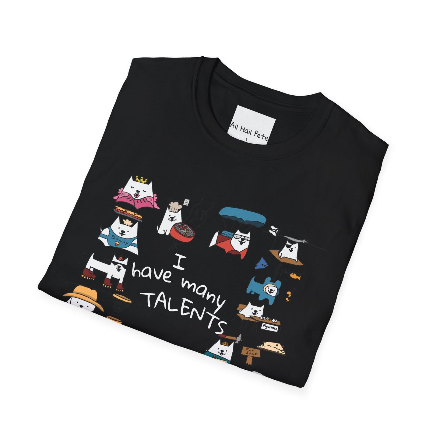 "I have many talents" T-Shirt